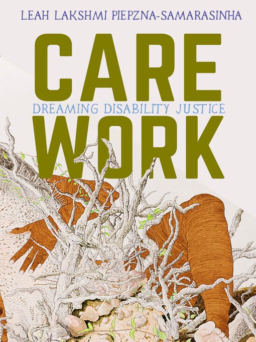 Title details for Care Work by Leah Lakshmi Piepzna-Samarasinha - Available